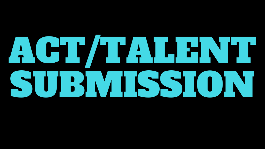 ACT & TALENT SUBMISSION